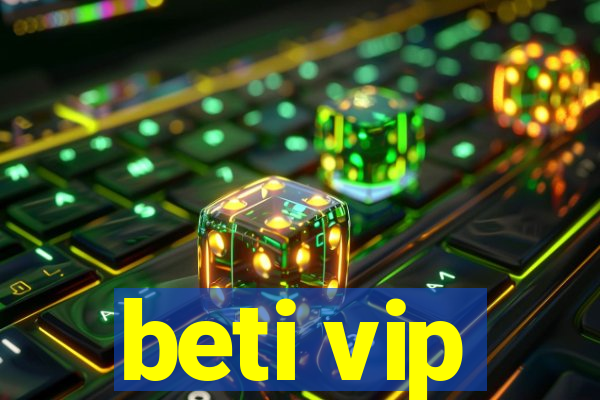 beti vip